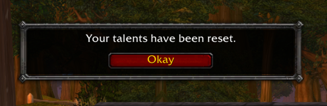 A World of Warcraft popup box:

Your talents have been reset.