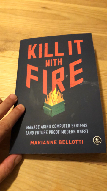 The book "Kill it with Fire", by Marianne Bellotti. Managing aging computer systems (and future proof modern ones)