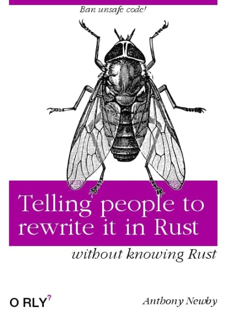 a fake O'Reilly book cover "Telling people to rewrite it in Rust"