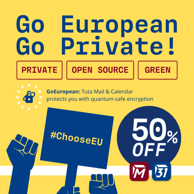 Image in blue and yellow to make people choose Europe with text:

Go European
Go Private

Go European: Tuta Mail & Tuta Calendar protects you with quantum-safe encryption
