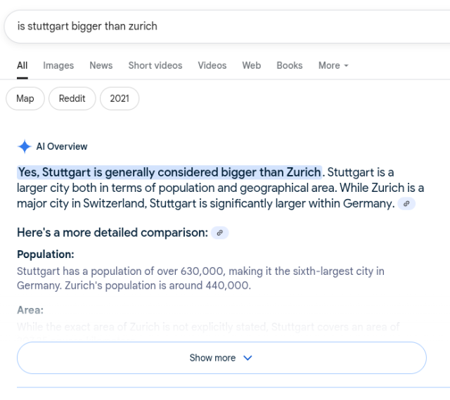Google Search AI Overview screenshot.
Query: is stuttgart bigger than zurich?
Answer: Yes, Stuttgart is generally considered bigger than Stuttgart.