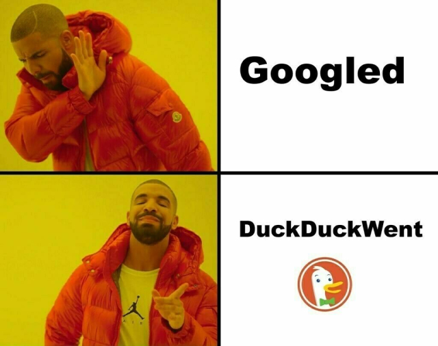 A meme features a person rejecting "Googled" and favorably pointing to "DuckDuckWent" with the DuckDuckGo logo.