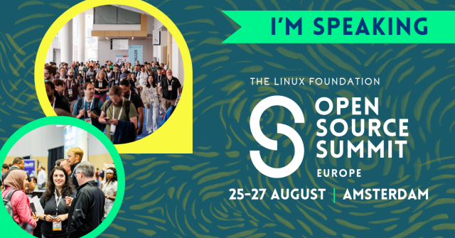 I'm speaking at the Linux Foundation's Open Source Summit. 