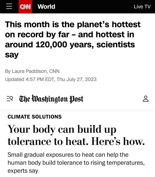 CNN:
This month is the planet’s hottest on record by far - and hottest in around 120,000 years, scientists say
By Laura Paddison, CNN

The Washington Post  CLIMATE SOLUTIONS
Your body can build up tolerance to heat. Here’s how. Small gradual exposures to heat can help the human body build tolerance to rising temperatures, experts say 
