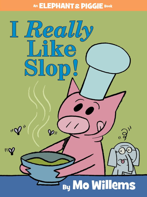 (A book cover with a cartoony pig in a chef hat)

"I really like slop" by Mo Willems