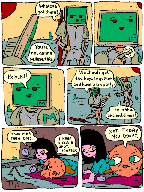 Two MATA_BOTS are on a patrol in the desert. One seems to come across something.

Bot1: "Whatcha got there?"

Bot2: "You're not gonna believe this..."

Bot2 lifts up a QUAKE CD-ROM.

Bot1: "Holy shit!"

Bot2: "We should get the boys together and have a lan party!"

Bot1: "Like in the ancient times!"

From a distance, Girl and FISH are observing the two bots. Girl has a sniper rifle trained at them.

Girl: "Two Mark 4 Mata bots. I have a clear shot, master."

Fish: "Not today you don't."

She does not take the shot.