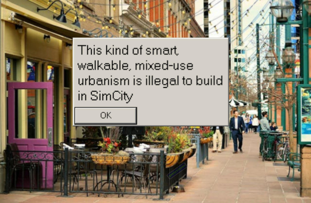 Photo of several restaurants with loft apartments and outdoor seating. Overlayed is a SimCity notification reading "This kind of smart walkable, mixed-use urbanism is illegal to build in SimCity"