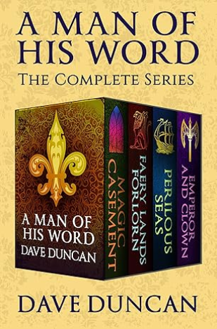 a book cover for "A Man of His Word: The Complete Series" by Dave Duncan. The background is a textured, gold pattern. The cover features an illustration of a box set containing four books, each with distinct covers. 

1. **Magic Casement**: This book shows a decorative golden fleur-de-lis on a dark background.
2. **Faery Lands Forlorn**: The cover has an abstract, swirling design in green tones.
3. **Perilous Seas**: This book features a stylized image of a dragon in gold.
4. **Emperor and Clown**: This cover displays a jester’s hat in shades of purple.

The title "A Man of His Word" is at the top in large blue letters, with "The Complete Series" underneath in smaller font. The author's name, Dave Duncan, is prominently displayed at the bottom in a blue font.