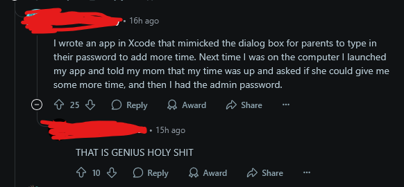 I wrote an app in Xcode that mimicked the dialog box for parents to type in their password to add more time. Next time I was on the computer I launched my app and told my mom that my time was up and asked if she could give me some more time, and then I had the admin password. 