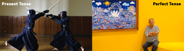 A split image.
Left Caption:  Present tense
Left picture:  Two people are wearing full-body protective cloth armour and face-covering fencing masks, and are attacking each other with blunt sticks shaped like samurai swords, in a wood-paneled room on a wooden floor.  They are engaged in a bout of the Japanese martial art Kendo.

Right caption:  Perfect tense
Right picture:  A portly older male artist with a grey moustache in a horizontally-striped blue and white shirt and jeans is sitting in a yellow room next to a painting of Sydney Harbour, featuring a regatta of sailboats near the Opera House with the Harbour Bridge in the background.  It is painted in a simple, almost child-like style with thick brushstrokes and bright primary colours.  The artist is Ken Done.