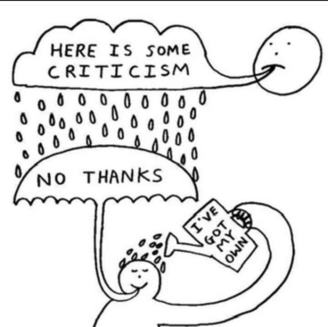 A simple, black-and-white cartoon about criticism.

In the drawing, a person holds an umbrella labeled "NO THANKS" to shield themselves from a rain cloud of "CRITICISM" coming from another person.

At the same time, the person is watering their own head with a watering can labeled "I'VE GOT MY OWN," smiling contentedly.