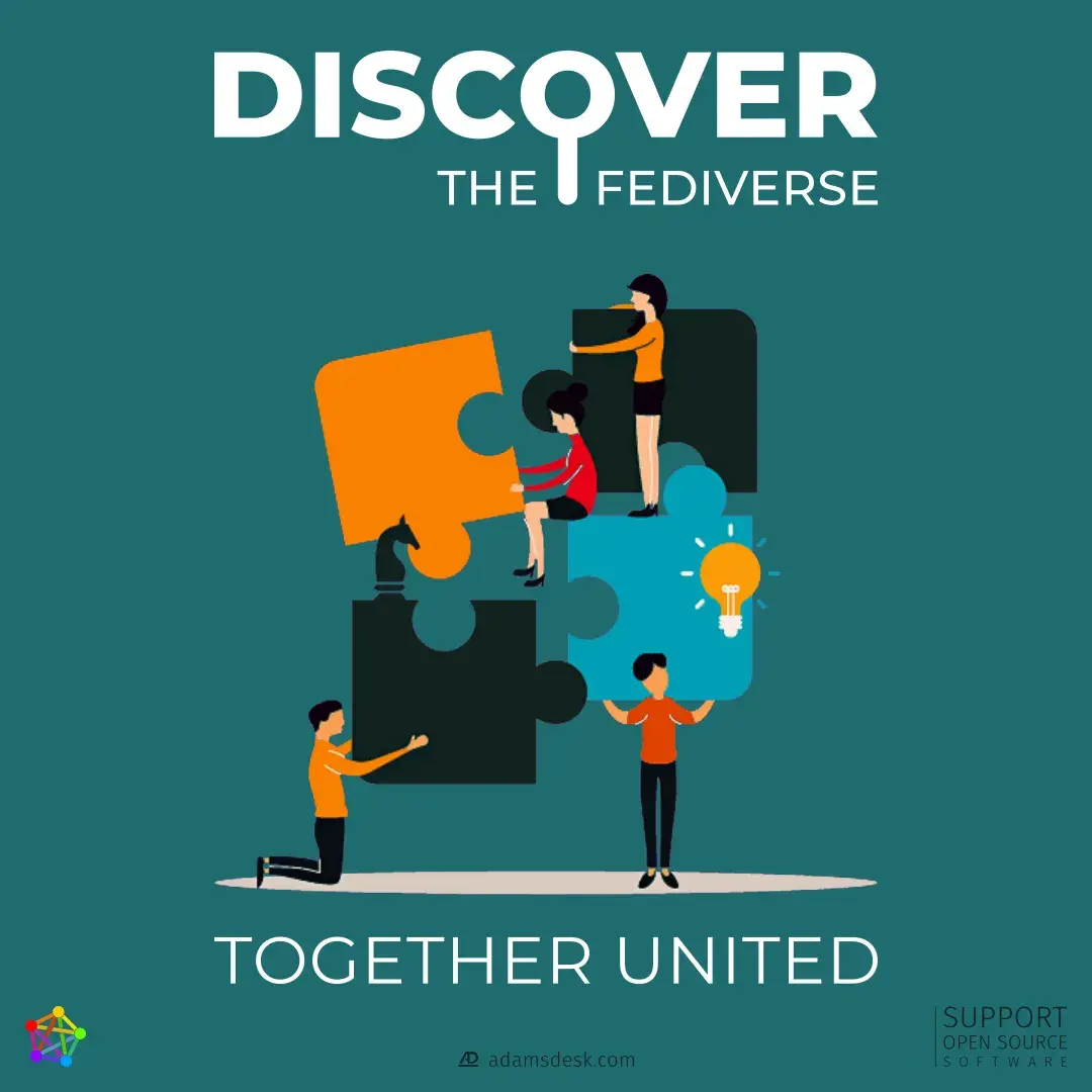 A group of four people are united together working on building a multicoloured puzzle next to text the reads 'Discover The Fediverse: Together United'.