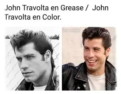 Meme de imagen partida

Texto: John Travolta en Grease / John Travolta en Color.

Primera imagen: Foto de John Travolta en la peli Grease en blanco y negro. Serio, con su tupé.

Segunda imagen: Foto de John Travolta en la peli Grease en color. Sonríe, también con su tupé y su chupa.
