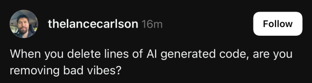A screenshot of a social media post from a user named thelancecarlson. The post reads, "When you delete lines of AI generated code, are you removing bad vibes?"