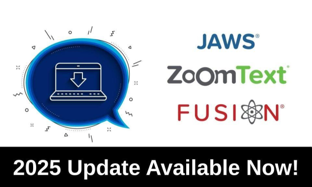 Logos for JAWS, ZoomText, and Fusion. Text at bottom of image: 2025 Update Available Now!