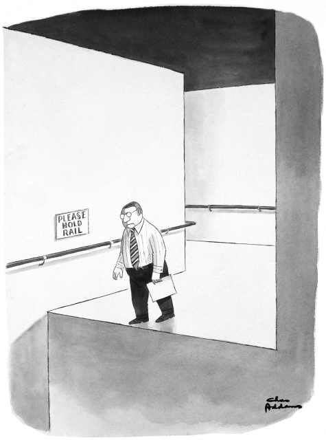 "Please Hold Rail" by Charles Addams. A white-collar worker stands at the edge in the middle of an office hallway. A hand rail extends beyond the edge of this cliff and out of frame. A placard on the wall above the railing says "PLEASE HOLD RAIL".