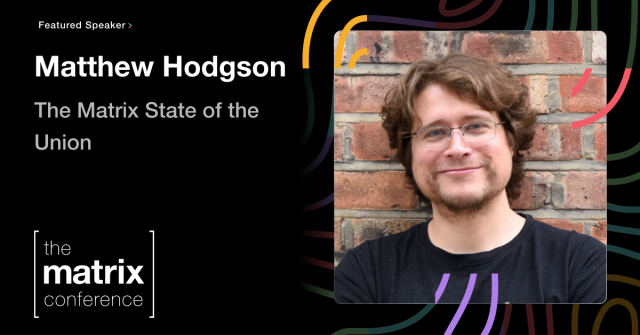 A portrait of Matthew Hodgson next to the title of his talk: The Matrix State of the Union, that he will give at The Matrix Conference.