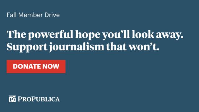 Fall Member Drive: The powerful hope you'll look away. Support journalism that won't. Donate now.