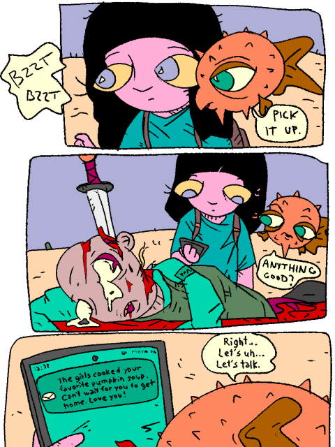 a phone vibrates

Girl and Fish stand by.

Fish: "Pick it up."

Girl picks it up. It belongs to a slain MATA_mercenary. OpenBlade is stuck in his head.

The phone displays a message: "The girls cooked your favorite pumpkin soup. Can't wait for you to get home. Love you!"

Puffy: "Right... Let's uh.. Let's talk.."