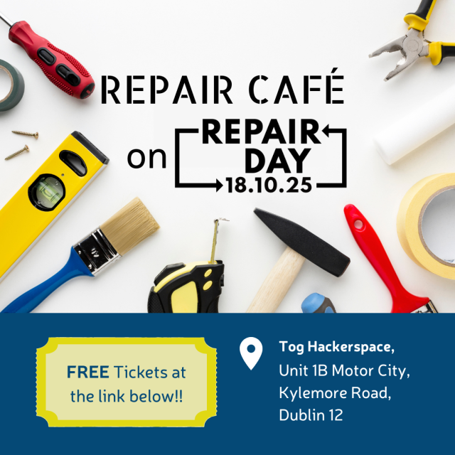 Promotional poster for a "Repair Café" event on "Repair Day," dated 18.10.25. The top half features illustrations of tools like a screwdriver, wrench, hammer, paintbrush, level, and pliers arranged around bold text: "REPAIR CAFÉ on REPAIR DAY → 18.10.25." The bottom half has a blue background with white text providing event details: "FREE Tickets at the link below!! Tog Hackerspace, Unit 1B Motor City, Kylemore Road, Dublin 12."