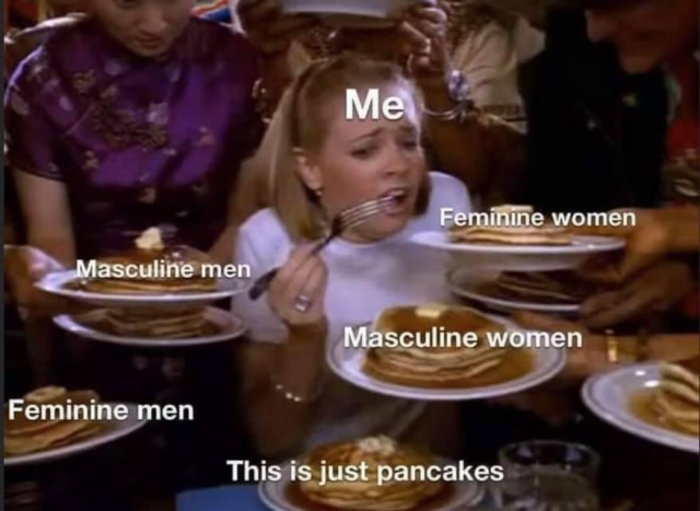 Se ve a una mujer (etiquetada como “Yo”) con cara de estar abrumada, sosteniendo un tenedor mientras varias personas le ofrecen platos llenos de pancakes desde diferentes direcciones. Cada plato de pancakes queques está etiquetado como:

“Hombres masculinos”

“Hombres femeninos”

“Mujeres masculinas”

“Mujeres femeninas”

Abajo aparece el texto: “Esto son solo pancakes”.