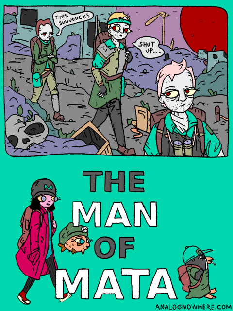 The three brothers cross the ancient desolate land.

"This suuuuuuuuuuuucks."

"Shut up."