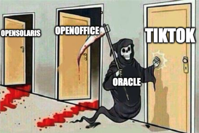 Grim Reaper (Oracle) Knocking Door Meme 

Doors: OpenSolaris, OpenOffice & TikTok