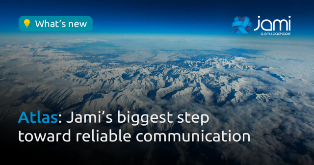 Aerial view of mountain ranges under a clear sky with the text: “Atlas: Jami’s biggest step toward reliable communication.” Top left: label “What’s new” with a lightbulb icon. Top right: Jami logo with tagline “a GNU package.”