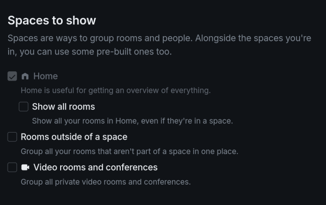 UI screenshot.

[x] Home
[ ] Romm outside of a space
[ ] Video rooms and conference,


There used to be Favourites and People in that list.