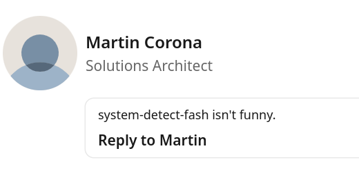 Martin Corona, Solutions Architect, on Linkedin. Wrote a message saying "systemd-detect-fash isn't funny".