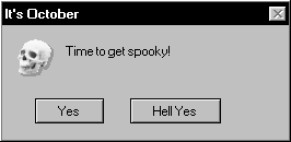 A Windows 95 popup with the title bar saying "It's October" and inside the popup is a skull icon and says "Time to get spooky!" with buttons that say "Yes" and "Hell Yes"