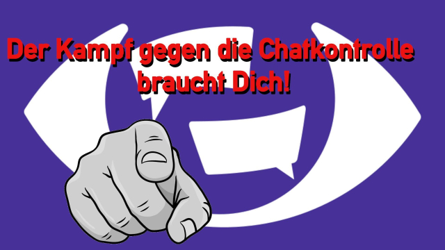 Logo der Kampagne „ChatkontrolleSTOPPEN!“ mit einer Hand, die auf dich zeigt. Darüber steht "Der Kampf gegen die Chatkontrolle braucht Dich!