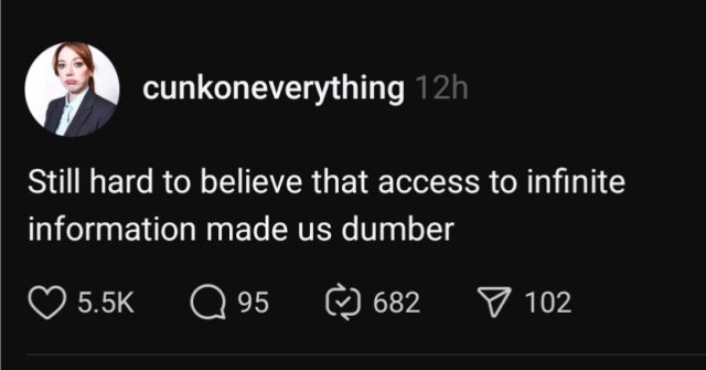 Still hard to believe that access to infinite information made us dumber. Screenshot from Threads dot net.