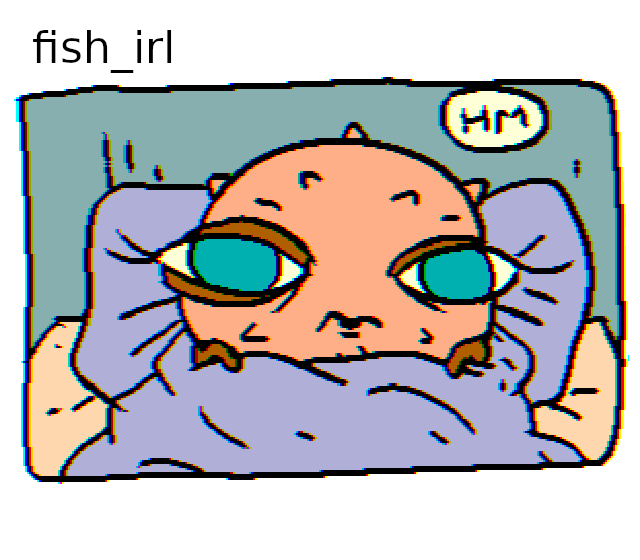 fish_irl

fish in bed goes "hm"