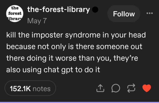 kill the imposter syndrome in your head because not only is there someone out there doing it worse than you, they’re also using chat gpt to do it.