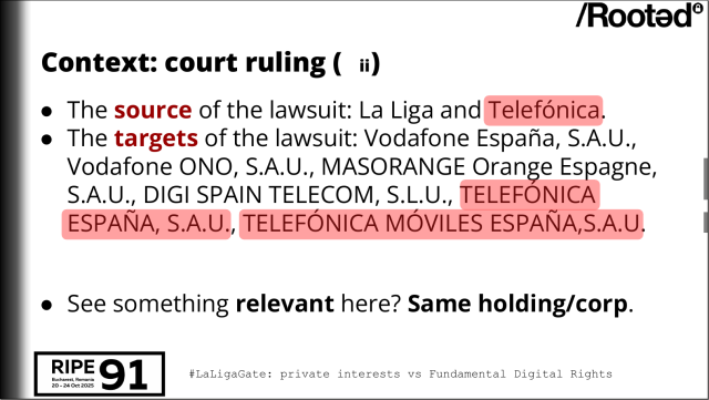 Screenshot of the linked talk's PDF slides, page 16. Telefonica is highlighted twice. It reads:

Context: court ruling ( ii )
· The source of the lawsuit: La Liga and Telefónica.
· The targets of the lawsuit: Vodafone España, S.A.U., Vodafone ONO, S.A.U., MASORANGE Orange Espagne, S.A.U., DIGI SPAIN TELECOM, S.L.U., TELEFÓNICA
ESPAÑA, S.A.U., TELEFÓNICA MÓVILES ESPAÑA,S.A.U.
· See something relevant here? Same holding/corp.