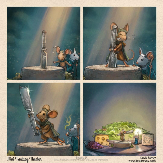 A comic strip in four panels:

Panel 1. In darkness, against a background with vegetal notes, through a faint beam of light stands a massive silver sword, finely decorated, embedded in a pedestal that looks like stone. A small warrior mouse and a magician mouse hurry past, hand in hand, but the warrior is drawn to the massive sword.

Panel 2. The warrior mouse is already on the pedestal, straining to pull the sword out with all its might. Meanwhile the magician mouse examines the pedestal.

Panel 3. The warrior mouse has succeeded! The massive sword is now in its possession; he is happy. Meanwhile, in the background, the magician mouse has managed to pry off a piece of the pedestal with her bare hand: waves of strong smells reach her nostrils.

Panel 4. The magician mouse lights the scene with her staff: they are actually both on a cheese platter, and the “sword” was only a knife stuck vertically into a cheese with a gray rind textured like stone. The platter has a piece of Roquefort and Emmental, grapes and a salad in the background. The magician has hearts in her eyes and the warrior is surprised by the discovery.