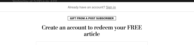 screenshot of the Washington Post
"Gift from a post subscriber"
"Create an account to redeem your FREE article"