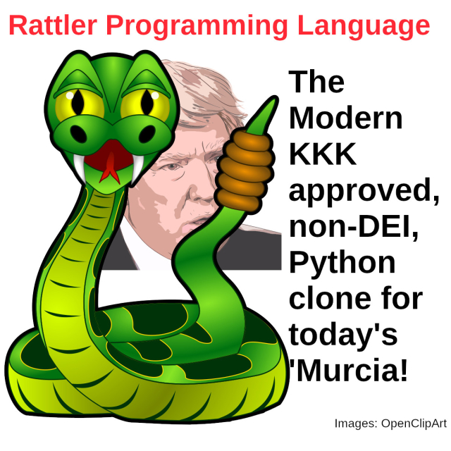 A cartoon Rattlesnake with Donald Trump's face behind. Text: Rattler Programming Language. The modern KKK approved, non-DEI, Python clone for today's 'Murcia!