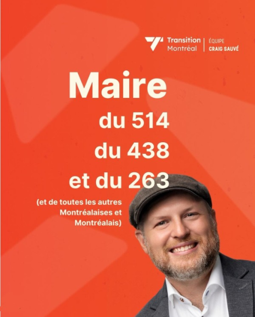 Craig Sauvé

Maire
du 514
du 438

et du 263

(et de toutes les autres
Montréalaises et 
Montréalais)