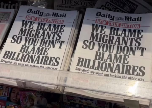 A pile of newspapers reading:

Daily Mail

New True Edition

We blame migrants so you don't blame billionaires

Revealed: we want you looking the other way
