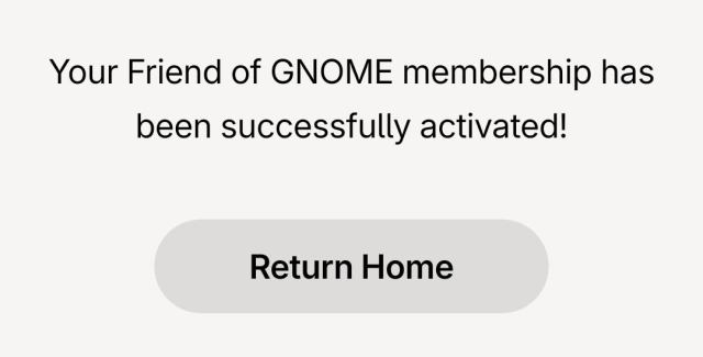 Image from the Gnome donations page that says: Your Friend of GNOME membership has been successfully activated!