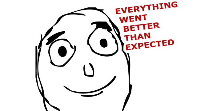 Old rage comic meme style of a smiling face with the text "things went better than expected" overlayed in red