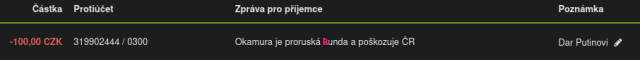 odchozí platba z účtu s popiskem: "Okamura je proruská Bunda (graficky opraveno z původního "kunda") a poškozuje ČR 