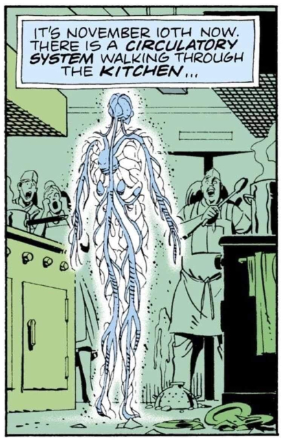 A panel from the comic “Watchmen” showing an institutional kitchen and the staff being afraid of a human circulatory system walking through. No other body parts accompany the circulatory system. Text: “IT'S NOVEMBER IOTH NOW.
THERE IS A CIRCULATORY SYSTEM WALKING THROUGH THE KITCHEN...”
