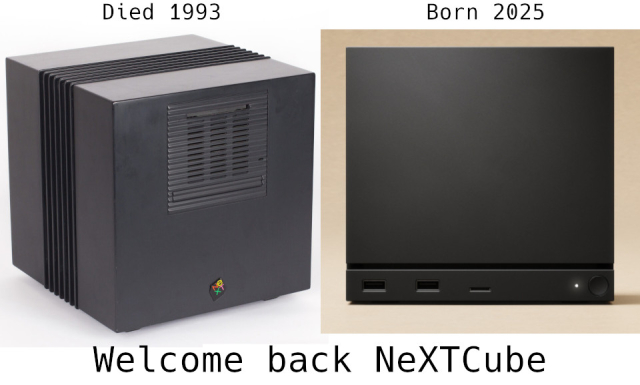 the "died in year, born in year, welcome back" meme template

Died 1993 (picture of a NeXT computer)

Born 2025 (picture of the new steam machine)

Welcome back NeXTCube
