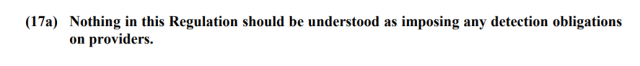 The image shows a short excerpt of text from the latest Council draft regulation on "Chat Control". The text reads: "(17a) Nothing in this Regulation should be understood as imposing any detection obligations on providers."