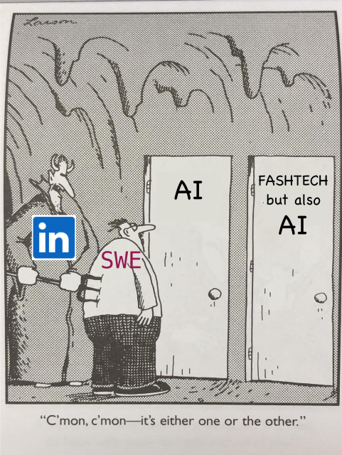 The Far Side Comic screenshot, meme modified with different words. Satan is poking a man looking at two doors. The meme has satan with a LinkedIn icon on him, the man with "SWE" on him, and the two doors are "AI" and "FASHTECH but also AI"