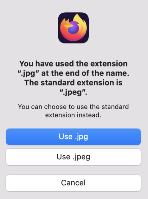 A Firefox dialog, "You have used the extension ".jpg" at the end of the name. The standard extension is ".jpeg". You can choose the standard extension instead." Buttons "Use .jpg" default, "Use .jpeg", and "Cancel".