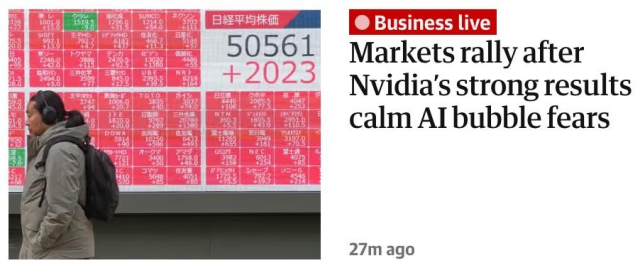 Guardian headline: Markets rally after Nvidia’s strong results calm AI bubble fears